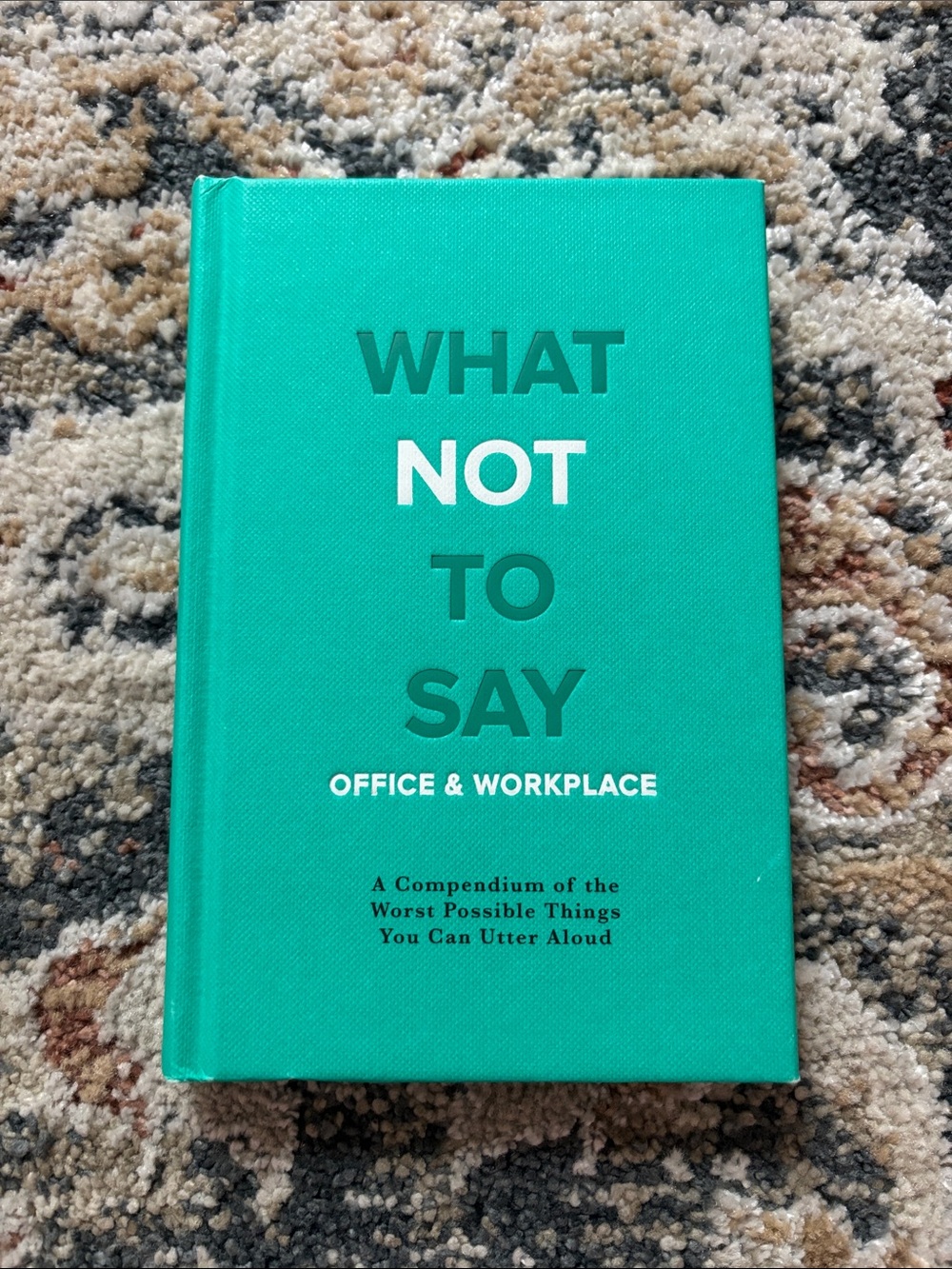 What Not to Say: Office & Workplace – Teal Hardcover Guide